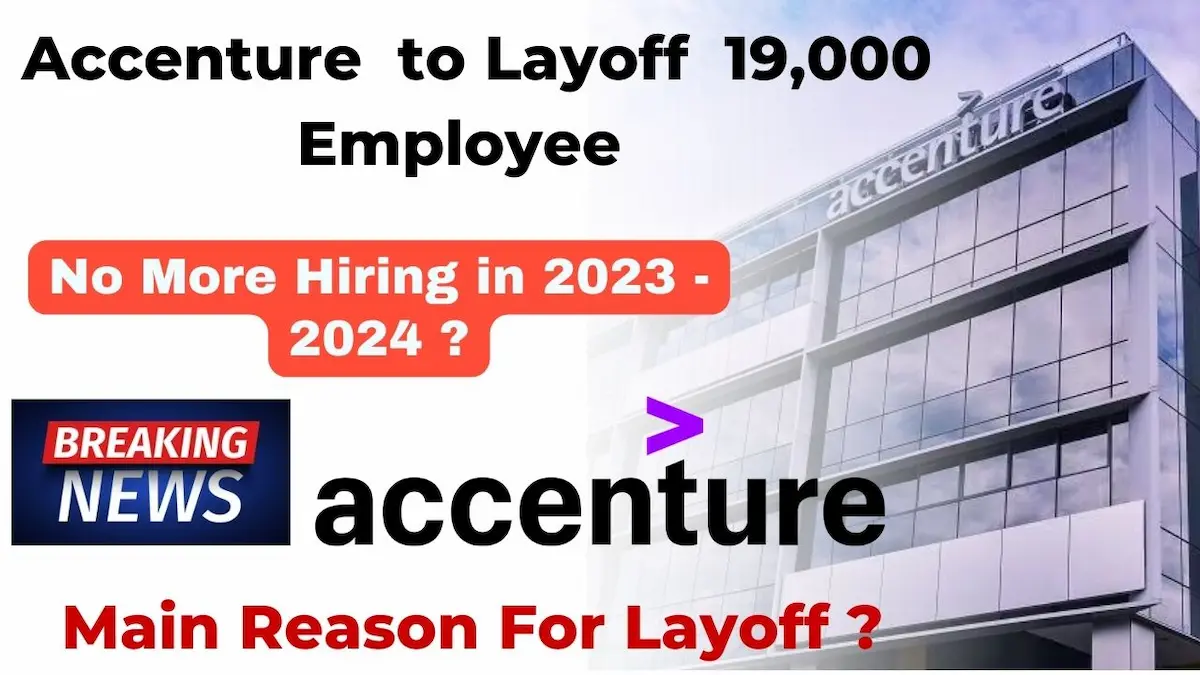 Accenture fire 19000 employees 2023 Reason for Layoff Accenture