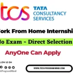 TCS Internship work from home | TCS Internship Recruitment 2025 2024 2023 2022 2021 2020 Any Batch TCS Internship work from home