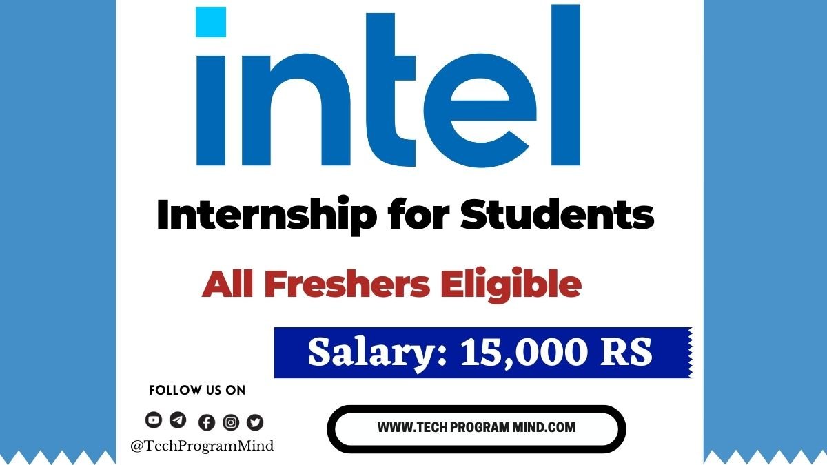 Intel Internship 2024 2025 Batch Intel Off campus drive 2024 Tech