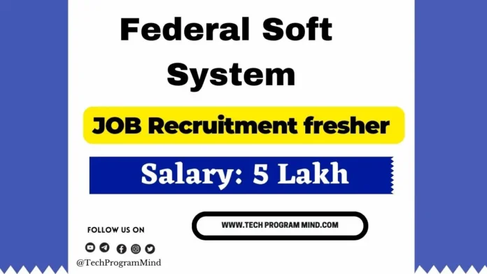 Federal Soft Systems Hiring 2024